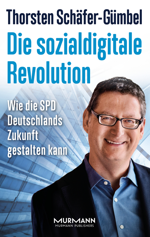 Die sozialdigitale Revolution - Thorsten Schäfer-Gümbel