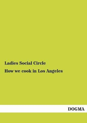 How we cook in Los Angeles - Ladies Social Circle