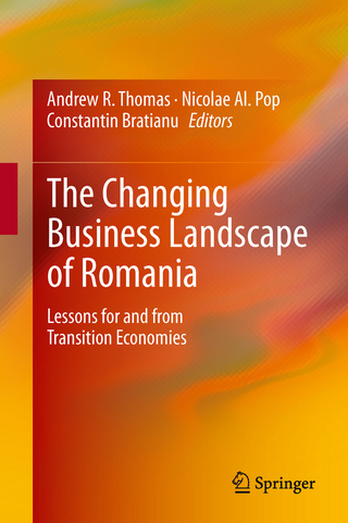 The Changing Business Landscape of Romania - Andrew R. Thomas; Nicolae Al. Pop; Constantin Bratianu