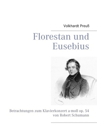 Florestan und Eusebius - Volkhardt Preuß