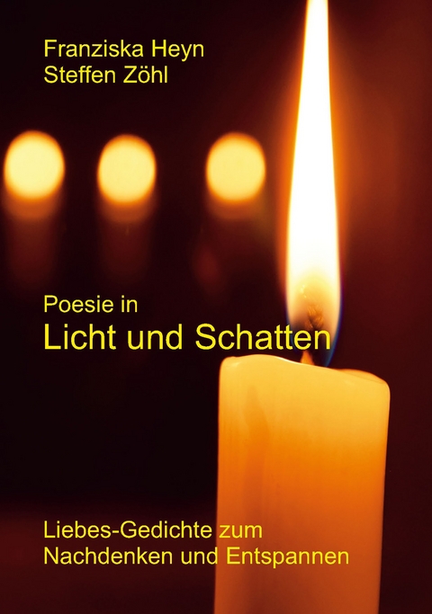 Poesie in Licht und Schatten - Steffen Zöhl, Franziska Heyn