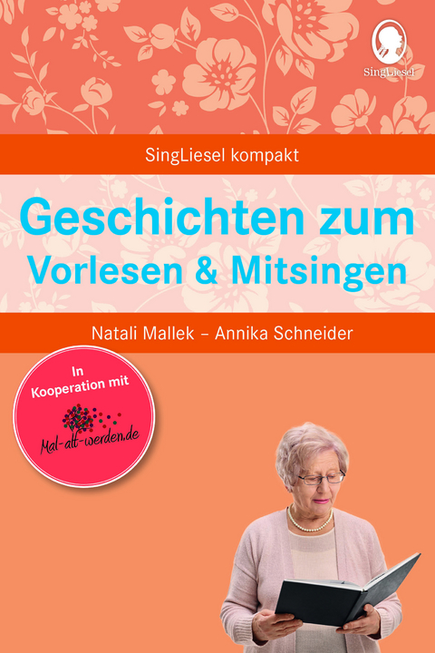 Geschichten zum Vorlesen und Mitsingen für Senioren - Natali Mallek, Annika Schneider