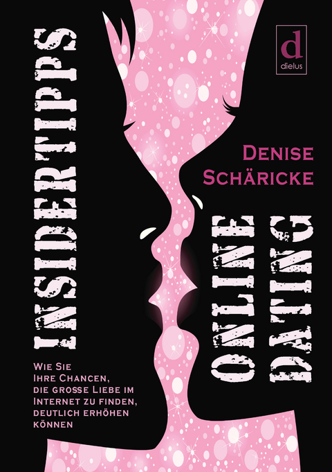 Insidertipps – Online Dating - Denise Schäricke