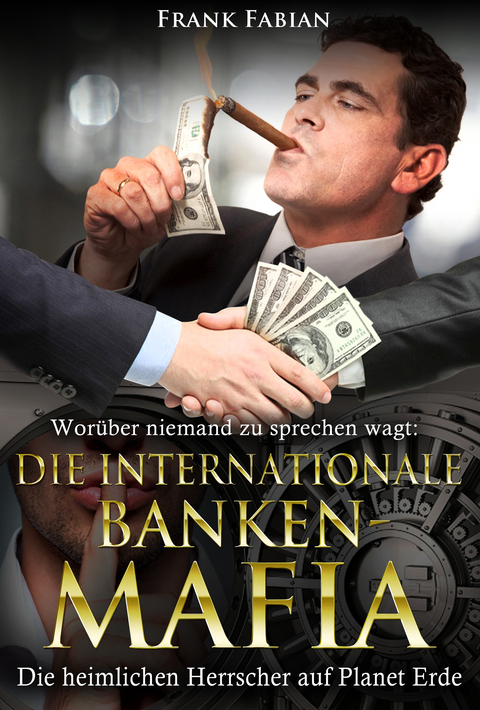 Die internationale Banken-Mafia - Frank Fabian