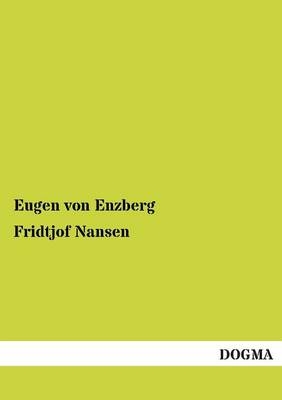 Fridtjof Nansen - Eugen von Enzberg