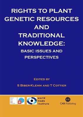 Rights to Plant Genetic Resources and Traditional Knowledge - Susette Biber-Klemm; Thomas Cottier