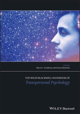The Wiley?Blackwell Handbook of Transpersonal Psychology - HL Friedman