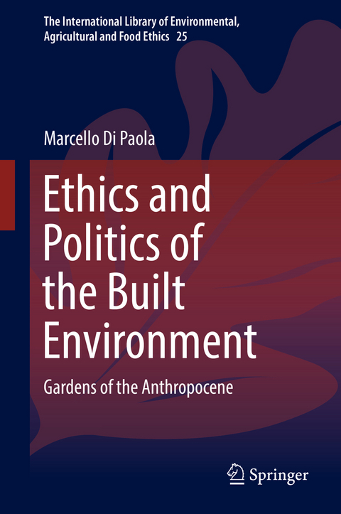 Ethics and Politics of the Built Environment - Marcello Di Paola