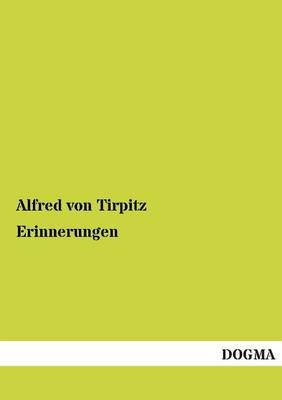 Erinnerungen - Alfred Von Tirpitz