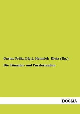 Die Tümmler- und Purzlertauben - Gustav Prütz (Hg.; Heinrich Dietz (Hg.