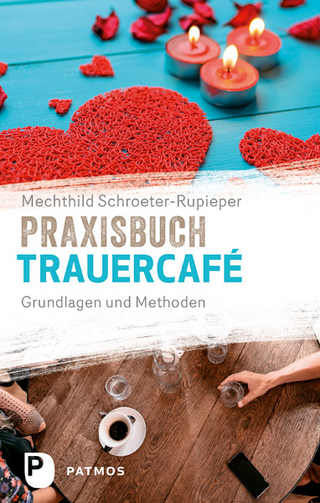 Praxisbuch Trauercafé - Mechthild Schroeter-Rupieper