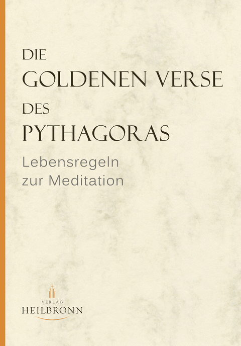 Die Goldenen Verse des Pythagoras - Inge von Wedemeyer