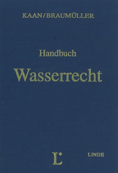Handbuch Wasserrecht - Richard Kaan, Gerhard Braumüller
