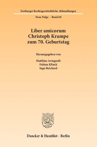 Liber amicorum Christoph Krampe zum 70. Geburtstag. - Matthias Armgardt; Fabian Klinck; Ingo Reichard
