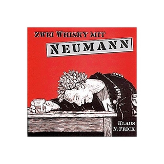 Zwei Whisky mit Neumann - Klaus N Frick