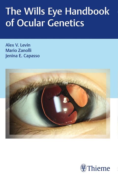 The Wills Eye Handbook of Ocular Genetics - Alex V. Levin, Mario Zanolli, Jenina E. Capasso
