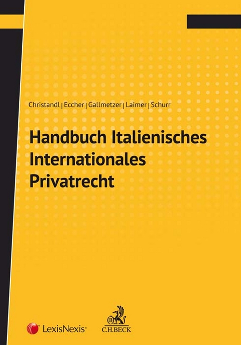 Handbuch Italienisches Internationales Privatrecht - Gregor Christandl, Bernhard Eccher, Evelyn Gallmetzer, Simon Laimer, Francesco A. Schurr