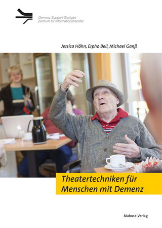 Theatertechniken für Menschen mit Demenz - Erpho Bell; Michael Ganß