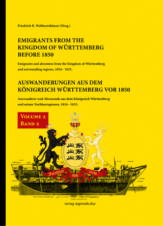 Auswanderungen aus dem Königreich Württemberg vor 1850, Bd. 2 - Friedrich R. Wollmershäuser