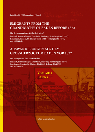Auswanderungen aus dem Großherzogtum Baden vor 1872, Bd. 1 - Friedrich R. Wollmershäuser