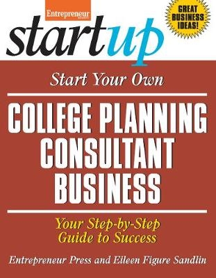 Start Your Own College Planning Consultant Business - Eileen Figure Sandlin; Entrepreneur Magazine