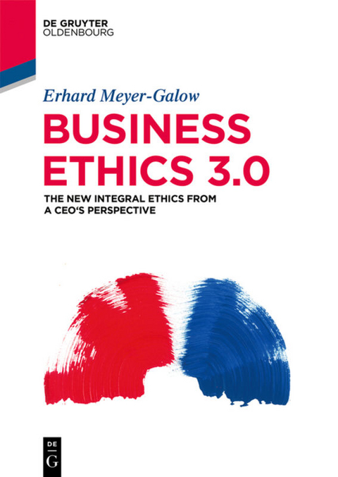 Business Ethics 3.0 - Erhard Meyer-Galow