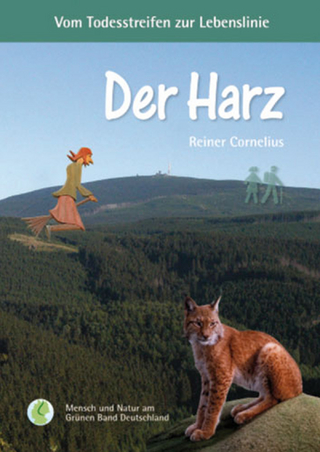 Der Harz: Vom Todesstreifen zur Lebenslinie - Reiner Cornelius
