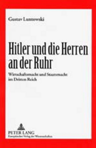 Hitler und die Herren an der Ruhr - Gustav Luntowski