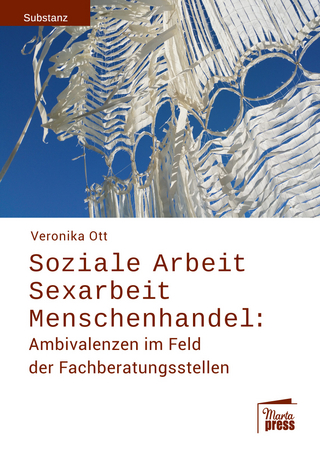 Soziale Arbeit - Sexarbeit - Menschenhandel - Veronika Ott
