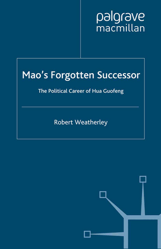 Mao's Forgotten Successor - Robert Weatherley