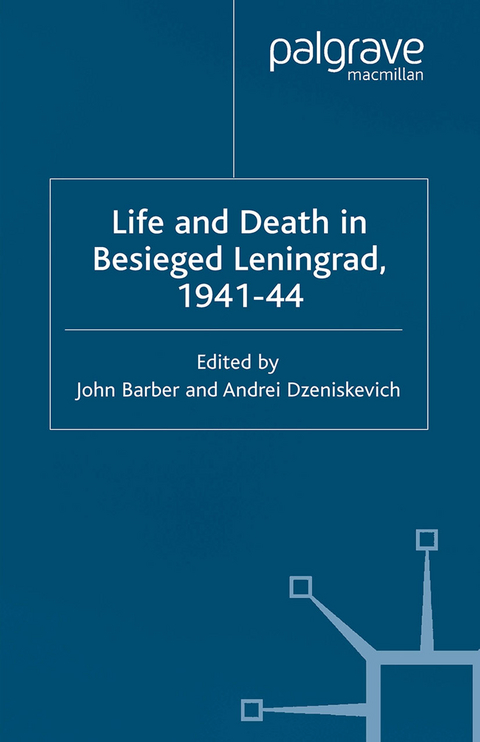 Life and Death in Besieged Leningrad, 1941-1944 - 