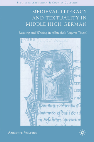 Medieval Literacy and Textuality in Middle High German - A. Volfing