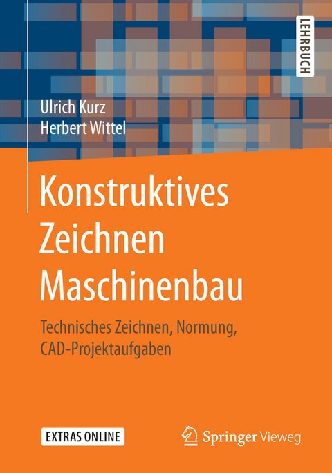 Konstruktives Zeichnen Maschinenbau - Ulrich Kurz, Herbert Wittel