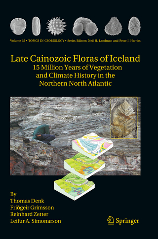 Late Cainozoic Floras of Iceland - Thomas Denk; Friðgeir Grimsson; Reinhard Zetter; Leifur A. Símonarson