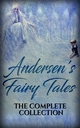 Andersen's Fairy Tales: The complete collection - Hans Christian Andersen