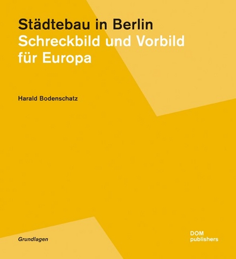 Städtebau in Berlin - Harald Bodenschatz
