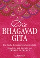 Die Bhagavad Gita: Die Quelle der indischen Spiritualität. Eingeleitet und übersetzt von Eknath Easwaran Eknath Easwaran Editor