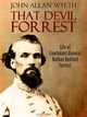That Devil Forrest: Life of General Nathan Bedford Forrest - John A. Wyeth