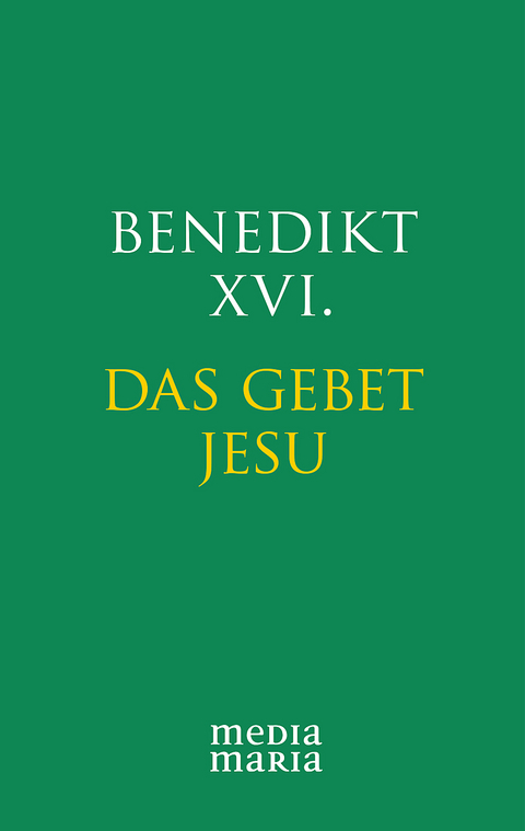 Das Gebet Jesu -  Benedikt XVI.