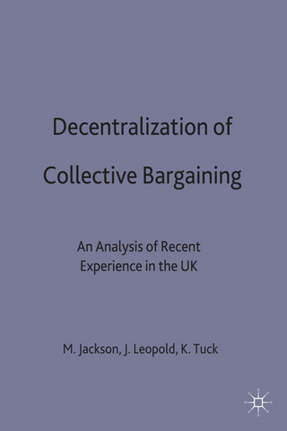 Decentralization of Collective Bargaining - Michael P. Jackson; John W. Leopold; Kate Tuck; S M Riad Shams
