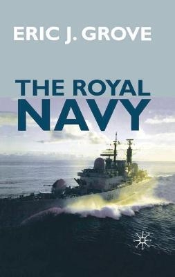 The Royal Navy Since 1815 - Eric Grove
