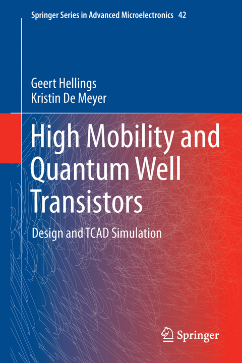 High Mobility and Quantum Well Transistors - Geert Hellings, Kristin De Meyer