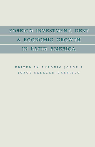 Foreign Investment, Debt and Economic Growth in Latin America - Antonio Jorge; Jorge Salazar-Carrillo