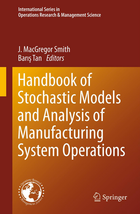 Handbook of Stochastic Models and Analysis of Manufacturing System Operations - 