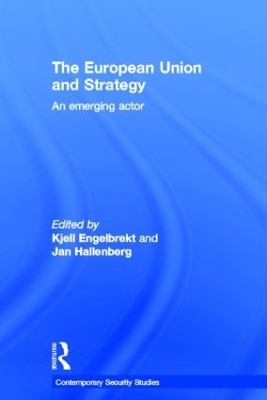 European Union and Strategy - Kjell Engelbrekt; Jan Hallenberg