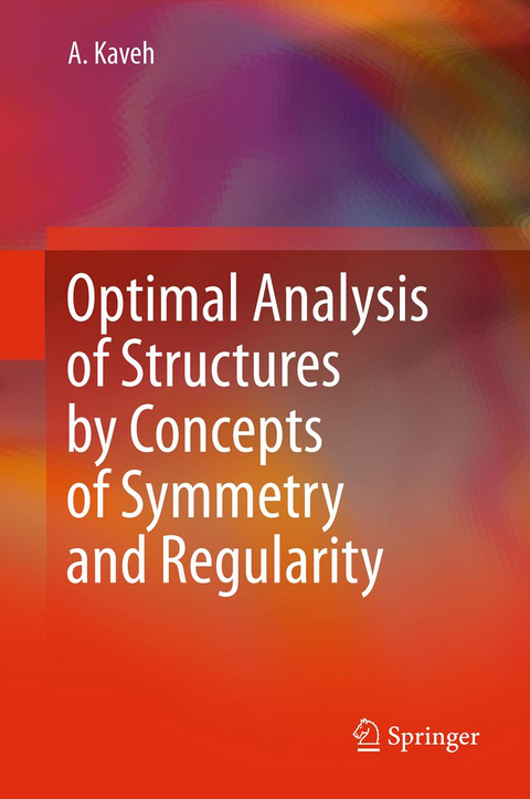 Optimal Analysis of Structures by Concepts of Symmetry and Regularity - Ali Kaveh