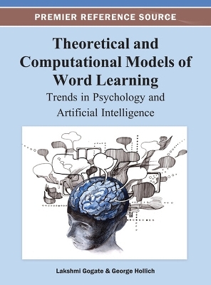 Theoretical and Computational Models of Word Learning - Lakshmi Gogate; George Hollich