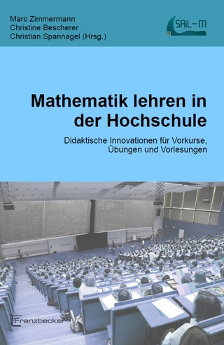 Mathematik lehren in der Hochschule - Marc Zimmermann; Christine Bescherer; Christian Spannagel