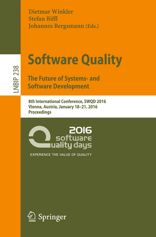 Software Quality. The Future of Systems- and Software Development - Dietmar Winkler; Stefan Biffl; Johannes Bergsmann