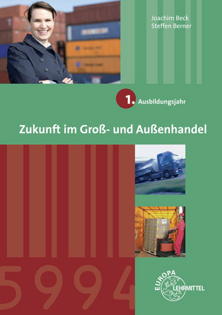 Zukunft im Groß- und Außenhandel 1. Ausbildungsjahr - Joachim Beck; Steffen Berner